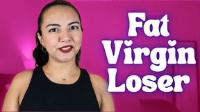 Fat Virgin Loser