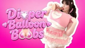 Diapers and Giant Balloon Boobs
