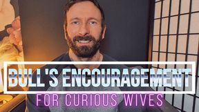 Bull's Encouragement For Curious Wives