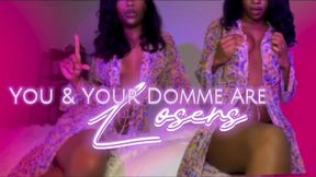You & Your Domme Are Losers