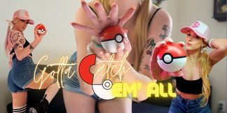 Gotta Catch Em All