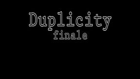 Duplicity Finale