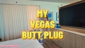 my vegas butt plug