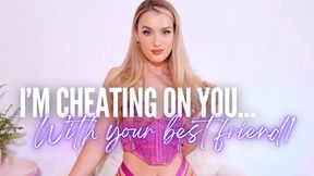 CHEATING ON YOU - WITH YOUR BEST FRIEND! - Cruel Girlfriend Cuck Humiliation Femdom GFE Roleplay