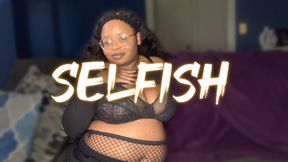 SELFISH - findom