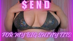 SEND for my BIG SHINY TITS! (1080 MP4)