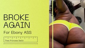 Broke Again For Ebony Ass