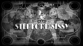 STEPFORD SISSY
