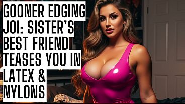Gooner Edging JOI: Sister&rsquo_s Best Friend Teases You in Latex &amp_ Nylons ASMR HFO JOI Erotic Audio 4 Men