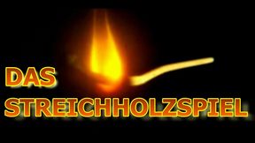 DAS STREICHHOLZ-SPIEL-GERMAN