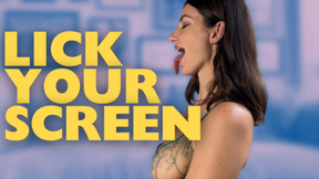 LICK YOUR SCREEN