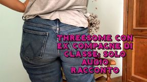 Solo audio: racconto threesome molto piccante