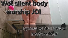 Wet body worship ignored while I shower post-workout