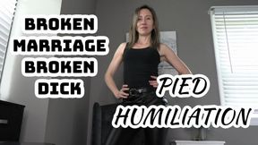 Broken Marriage Broken Dick PIED Humiliation (Custom)