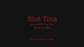 Slut Tina. HouseWife Slag by Day, Whore by Night-Stills