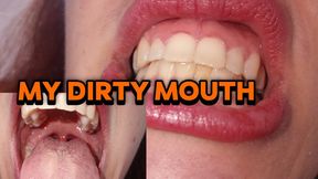 My mouth is very dirty, I haven't brushed my teeth