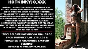 Sexy soldier Hotkinkyjo anal dildo from mrhankey, bellybulge &amp_ prolapse in abandoned factory building