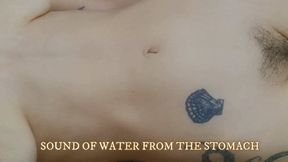 SOUND OF WATER FROM THE STOMACH