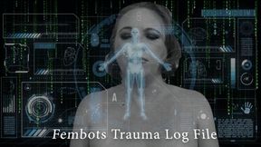 The Fembots Trauma Log File History 1