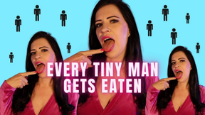 Every Tiny Man Gets Eaten
