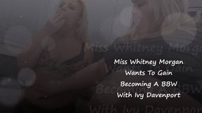 Whitney Wants To Gain - Becoming A BBW with Ivy Davenport - FULL - wmv