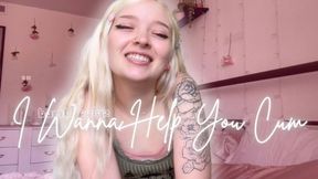 I Wanna Help You Cum
