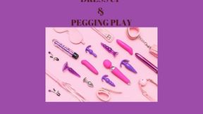 Pegging + Sissy Dress Up? Or Pegging + Restraints? Hello, Power Play!