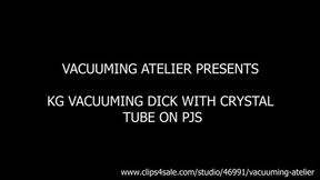 KG VACUUMING DICK WITH CRYSTAL TUBE ON PJS UNTIL CUM