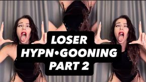 LOSER HYPN0GOONING PART 2