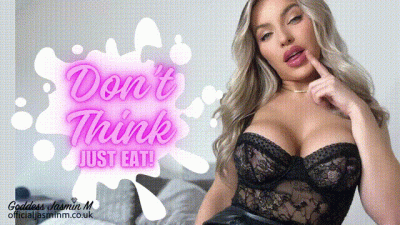 Don’t Think. Just Eat!