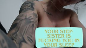 YOUR STEP-SISTER IS FUCKING YOU AT NIGHT