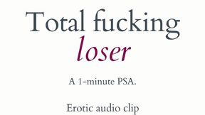 Total Fucking Loser (erotic audio clip)