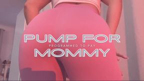 PUMP FOR MOMMY