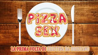 Pizza SEX - La prima volta di Cristina da Oristano