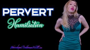 Pervert Humiliation