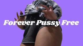 Forever Pussy Free