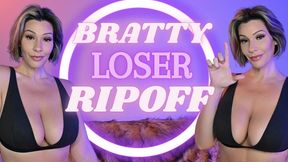Bratty Loser Ripoff