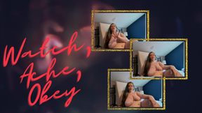 Watch, Ache, Obey