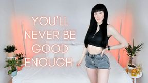 You&#039;ll Never Be Good Enough - Verbal Humiliation Femdom POV Mean Girl