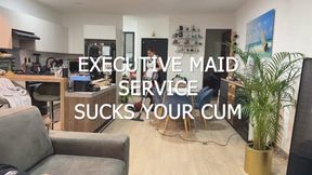 EXECUTIVE MAID SERVICE SUCKS YOUR CUM