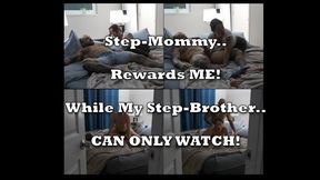My Step-MOM Rewards Me While My Step-BROTHER Can Only Watch