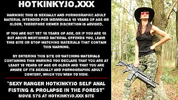 Sexy Ranger Hotkinkyjo self anal fisting &amp_ prolapse in the forest