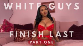 White Guys Finish Last - Part 1