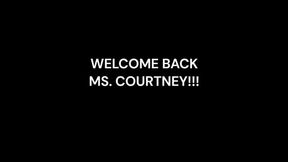 Ms Courtney Returns