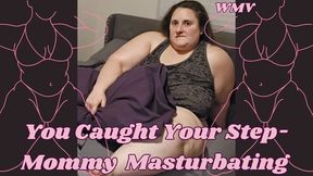 You Caught Your SSBBW Step-Mommy Rachel Masturbating WMV