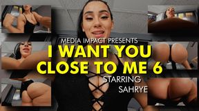 I Want You Close To Me 6