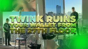 Twink ruins your wallet from the 27th floor