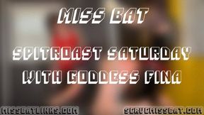 Spitroast Saturday with Goddess Fina