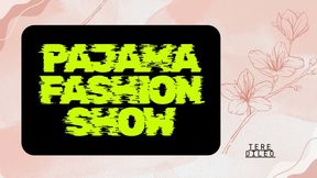PAJAMA FASHION SHOW