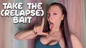 Take The Relapse Bait - gooning | JOI | femdom